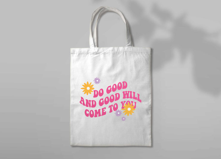 "Do Good & Good Will Come To You" Canvas Tote Bag